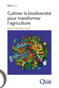 Couverture de l'ouvrage Cultiver la biodiversité pour transformer l'agriculture